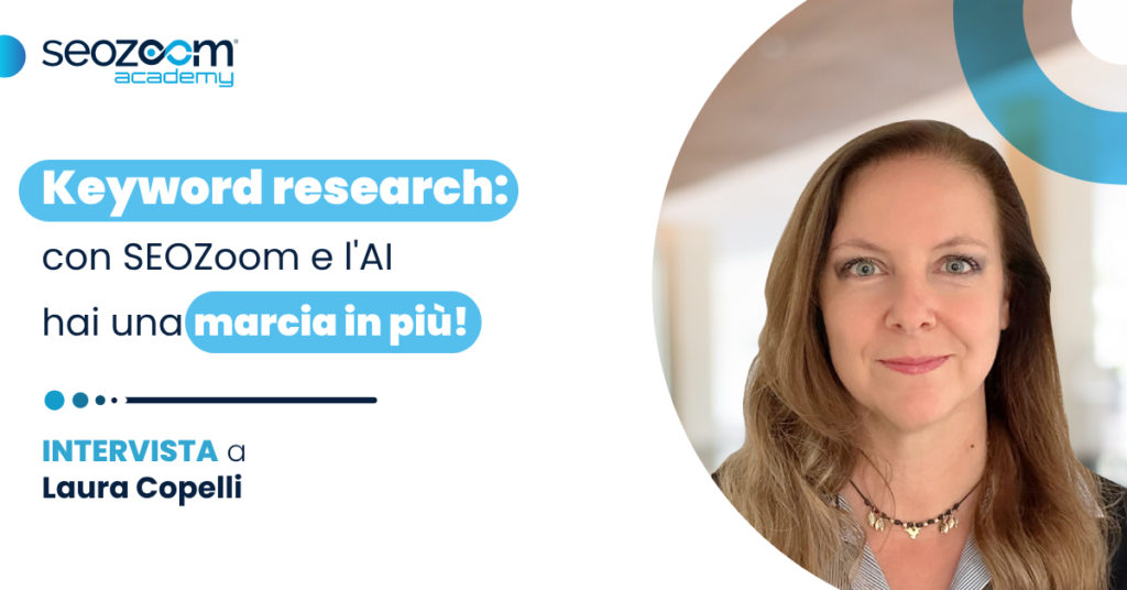 Intervista a Laura Copelli: come fare keywor research con l'AI